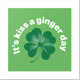 Kiss a Ginger Day - Saint Patricks Day Green Irish Shamrock Posters and Art